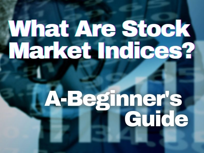 understanding-market-indices-a-beginner-s-guide-broker-ascent